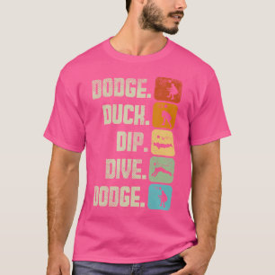 Grappige Dodgeball Ontdoen Eend Dip Duik Ontdoen B T-shirt