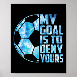 Grappige Doelman Voetbal Keeper Mijn Doel Is Om Te Poster