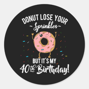 Grappige Donut 40e Verjaardag Veertig Jaar Worden Ronde Sticker