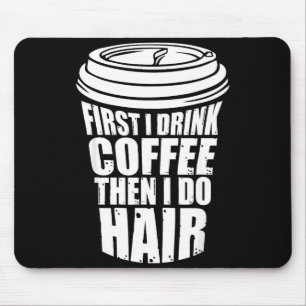 Grappige Drank Koffie Dan Haar Kapper Muismat