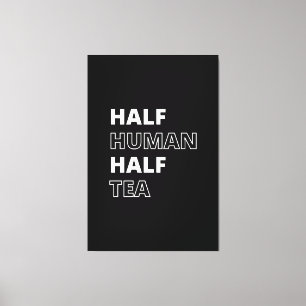 Grappige Drank Quote Half Mens Half Thee Canvas Afdruk