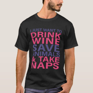 Grappige Drink Wijn Bewaar Dieren Naps Vrouwen T-shirt