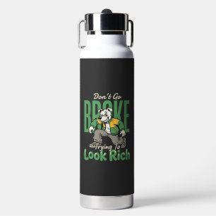 Grappige Drip Dog Geld Quote Waterfles