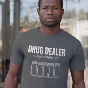 Grappige Drugsdealer - Ik bedoel Apotheker T-shirt