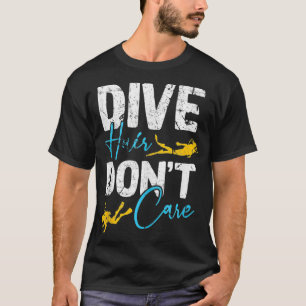 Grappige Duik Haar Dont Vrouwen Scuba Diver Distre T-shirt