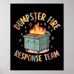Grappige dumpster brand reactie team chaos meme poster