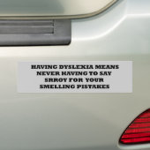 Grappige dyslectische slogan bumpersticker (Op auto)