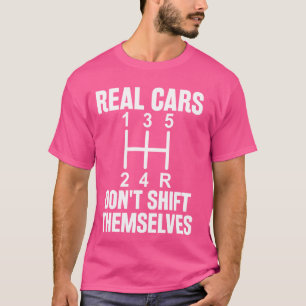 Grappige echte auto's niet zelf verschuiven handma t-shirt