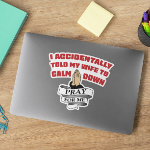 Grappige echtgenoot citaat - Bid voor me Sticker
