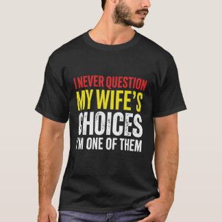 Grappige echtgenoot echtgenote humor ik vraag mijn t-shirt