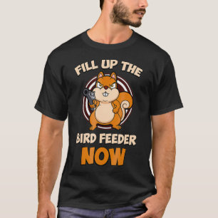 Grappige Eekhoorn Bossy Eekhoorn Fill up BirdFeede T-shirt