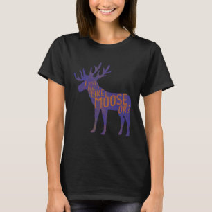 Grappige elandliefhebber citaat Cool bosdier Pun G T-shirt