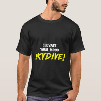 Grappige en Motiverende Skydiving Woordspeling T-shirt