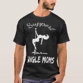 grappige en trendy support single moms design  t-shirt (Voorkant)
