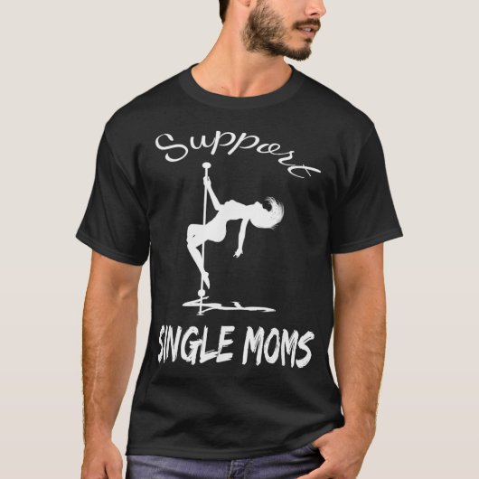 grappige en trendy support single moms design  t-shirt (Voorkant)