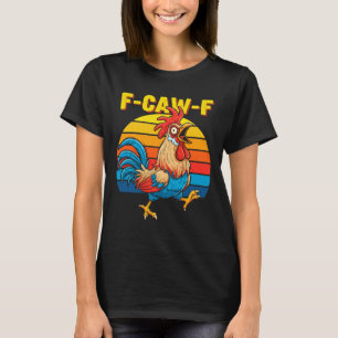 Grappige F Awk F Kip F Caw F Haan Grappig Retro Cl T-shirt