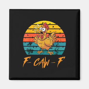 Grappige F-caw-f Chicken Shirten, Sunset Fcawf Magneet