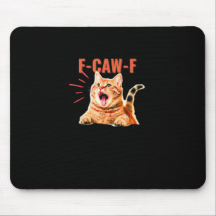 Grappige F-Caw-F Grafische Sarcastische Trendy Uni Muismat