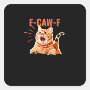 Grappige F-Caw-F Grafische Sarcastische Trendy Uni Vierkante Sticker