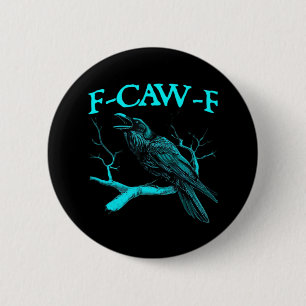 Grappige F-Caw-F Humor Kraai Gothic Ronde Button 5,7 Cm