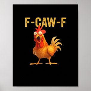 Grappige F-Caw-F Kip Creatieve Casual Poster