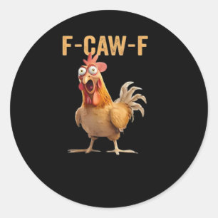 Grappige F-Caw-F Kip F-Caw-F Kip Grappige Trendy Ronde Sticker