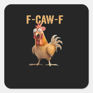 Grappige F-Caw-F Kip F-Caw-F Kip Grappige Trendy Vierkante Sticker