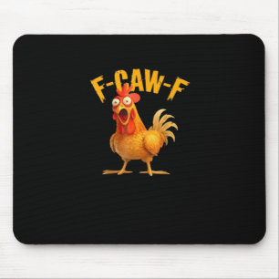 Grappige F-Caw-F Kip F-Caw-F Kip Klassiek Koel Muismat