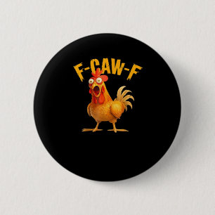 Grappige F-Caw-F Kip F-Caw-F Kip Klassiek Koel Ronde Button 5,7 Cm