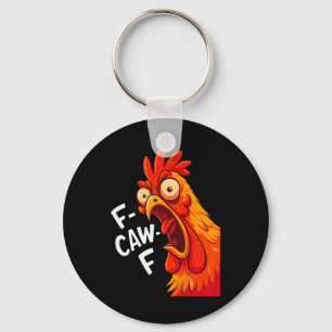 Grappige F-caw-f Kip Fcawf Humor Quote Haan Mij Sleutelhanger
