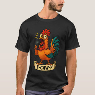 Grappige F-Caw-F Kip FCAWF Kip Haan Mannen Wo T-shirt