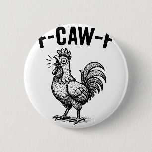 Grappige F-caw-f Kip Grafisch Sarcasische Vogel  Ronde Button 5,7 Cm