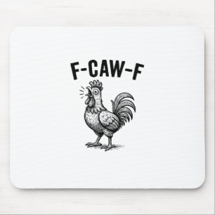 Grappige F-Caw-F Kip Grafisch Sarcastische Vogel Muismat