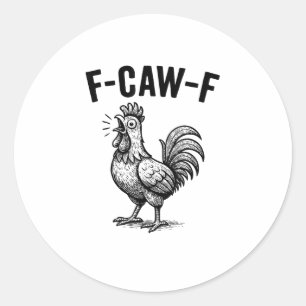 Grappige F-Caw-F Kip Grafisch Sarcastische Vogel Ronde Sticker
