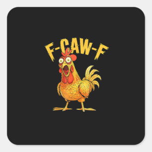Grappige F-Caw-F Kip – Hilarisch Kraai Grafisch Hu Vierkante Sticker