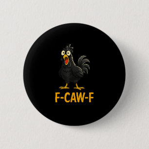 Grappige F-Caw-F Kip Shirts F-Caw-F Kip Ronde Button 5,7 Cm