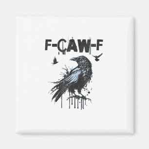 Grappige F-Caw-F Kraai Grunge Humor Grafisch Magneet