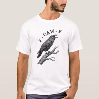 Grappige F-Caw-F Kraai Raaf Pun T-shirt
