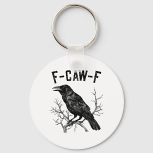 Grappige F-Caw-F Kraai Vogel Raaf Mannen Vrouwen Sleutelhanger