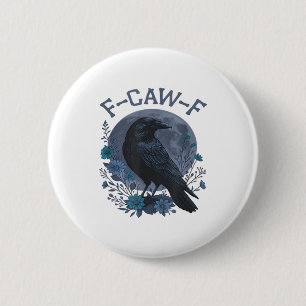 Grappige F-Caw-F raaf vogel F-Caw-F kraai klassiek Ronde Button 5,7 Cm