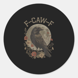 Grappige F-Caw-F Raven Vogel Zegt Grafisch F-Caw-F Ronde Sticker