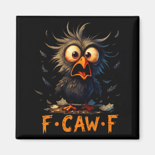 Grappige F-caw-f Zwarte Kraai Fcawf Humor Quote Vo Magneet