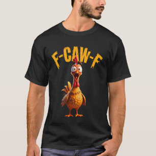 Grappige F Kaa F Kip Haantje Kraaiend F-Kaa-F Zegg T-shirt