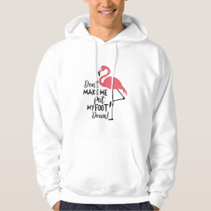 Grappige Flamingo Maak Me Niet Zwaar Hoodie