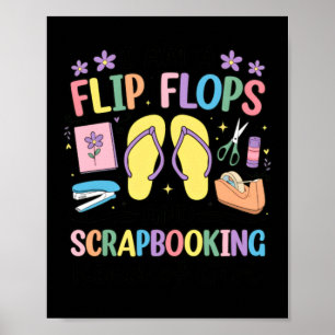 Grappige Flip Flops Scrapbooking Hobbyist Poster