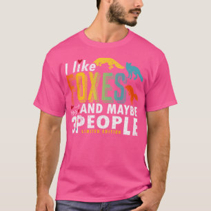 Grappige Fox Gezegden Ik hou van vossen en misschi T-shirt
