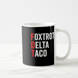 Grappige Foxtrot Delta Taco Trump altijd kippen ui Koffiemok
