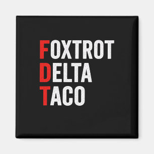 Grappige Foxtrot Delta Taco Trump altijd kippen ui Magneet