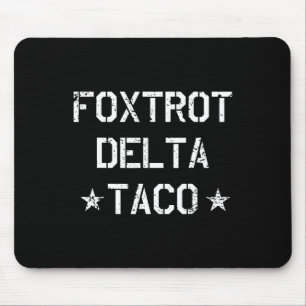 Grappige Foxtrot Delta Taco Trump altijd kippen ui Muismat