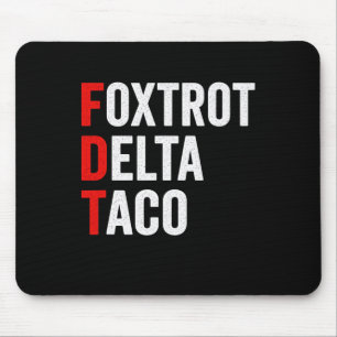 Grappige Foxtrot Delta Taco Trump altijd kippen ui Muismat